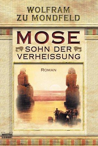 Mose - Sohn der Verheißung: Roman