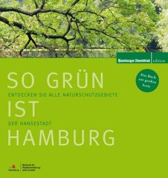 So grün ist Hamburg: Entdecken Sie alle Naturschutzgebiete der Hansestadt