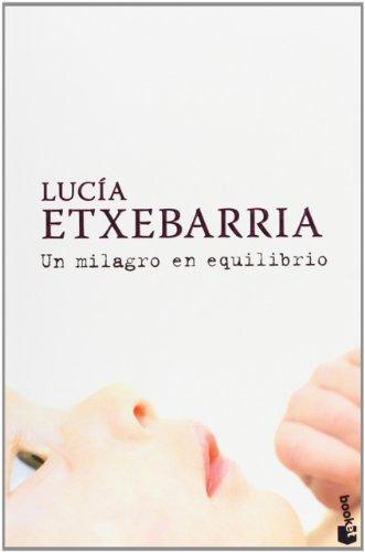 Un milagro en equilibrio (Biblioteca Lucía Etxebarria)