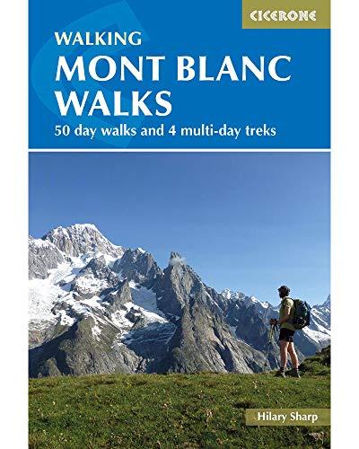 Cicerone Walking Mont Blanc Walks: 50 Walks and 4 Short Treks (Cicerone Guides)