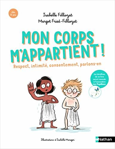 Mon corps m'appartient ! : respect, intimité, consentement, parlons-en