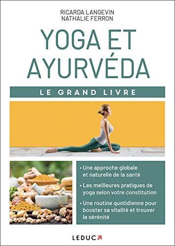 Yoga et ayurvéda: Le grand livre