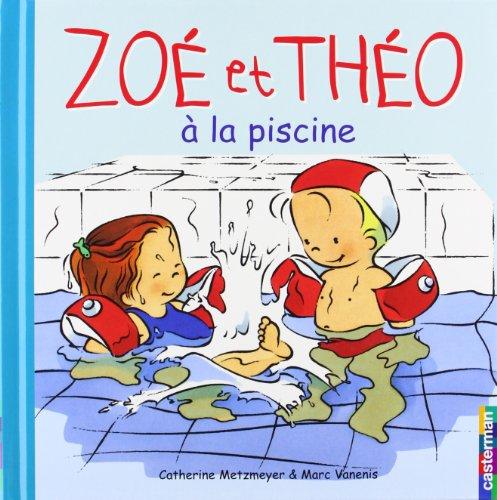 Zoé et Théo. Vol. 10. Zoé et Théo à la piscine