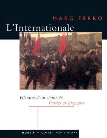 L'Internationale : d' Eugène Pottier et Pierre Degeyter