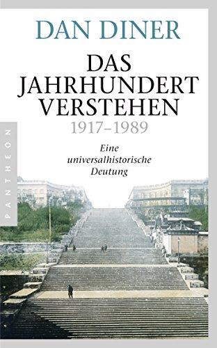 Das Jahrhundert verstehen: Eine universalhistorische Deutung