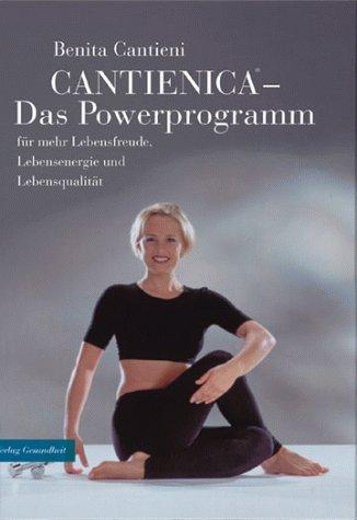 Cantienica. Das Powerprogramm. Für mehr Lebensenergie, Lebensfreude und Lebensqualität