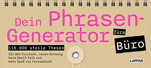 Dein Phrasen-Generator fürs Büro: Generiere deine eigenen steilen Büro-Phrasen! Für mehr Fun im Flurfunk und vor Feierabend! | 110.000 steile ... beim Small-Talk. Mehr Spaß vor Feierabend!