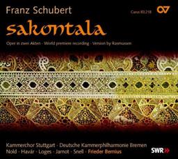 Franz Schubert: Sakontala (Oper in zwei Akten D 701)