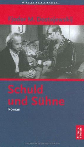 Schuld und Sühne: Roman in sechs Teilen mit einem Epilog