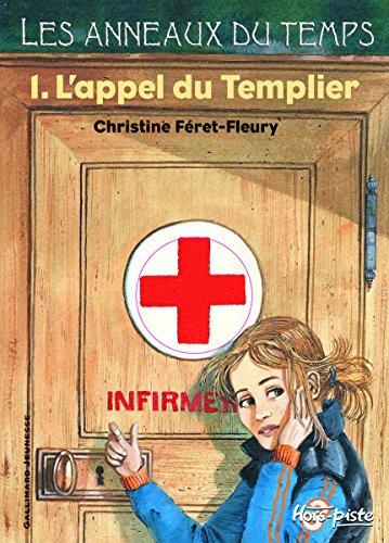 Les anneaux du temps. Vol. 1. L'appel du Templier