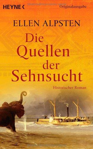 Die Quellen der Sehnsucht: Historischer Roman