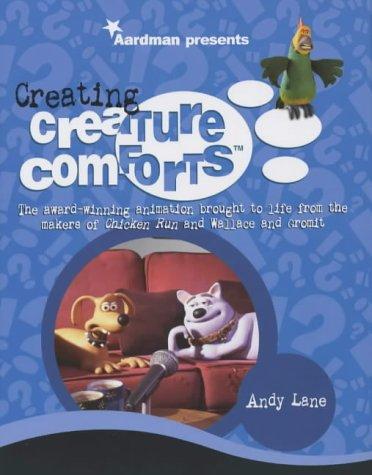 Creating "Creature Comforts": The Award-winning Animation Brought to Life from the Creators of "Chicken Run" and "Wallace and Gromit"