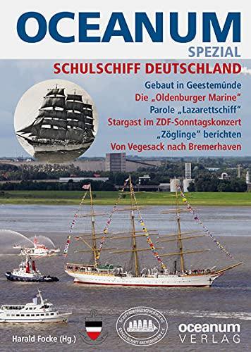 OCEANUM SPEZIAL SCHULSCHIFF DEUTSCHLAND (OCEANUM, das maritime Magazin SPEZIAL)