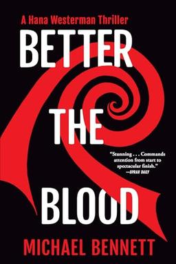 Better the Blood: A Hana Westerman Thriller (Hana Westerman Thrillers, 1, Band 1)