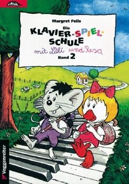 Die Klavier-Spiel-Schule. Klavierspielschule mit Lilli & Resa für Kinder ab dem Grundschulalter: Klavier-Spiel-Schule, Bd.2