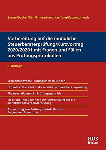 Vorbereitung auf die mündliche Steuerberaterprüfung/Kurzvortrag 2020/2021 mit Fragen und Fällen aus Prüfungsprotokollen