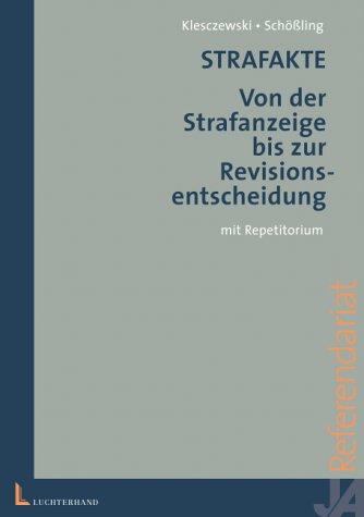 Strafakte: Von der Strafanzeige bis zum Revisionsurteil - mit Repetitorium