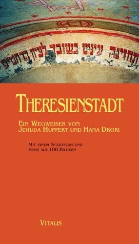 Theresienstadt: Ein Wegweiser