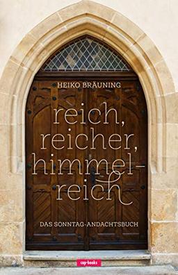 reich, reicher, himmelreich (Das Sonntag-Andachtsbuch)