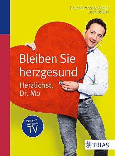 Bleiben Sie herzgesund: Herzlichst, Dr. Mo