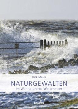 Naturgewalten im Weltnaturerbe Wattenmeer