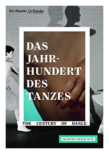 Das Jahrhundert des Tanzes / The Century of Dance: Ein Reader / A reader