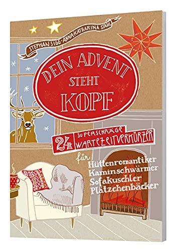 Dein Advent steht Kopf 5: 24 superschräge Wartezeitverkürzer