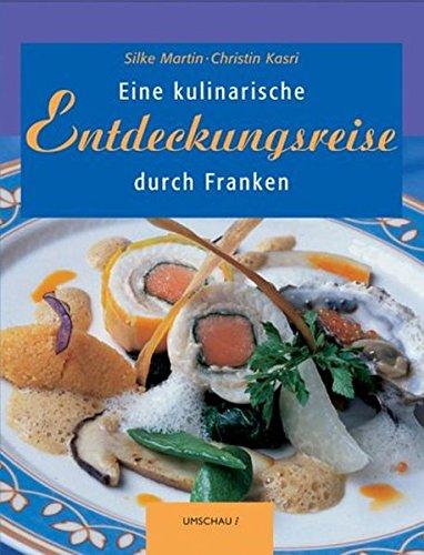 Eine kulinarische Entdeckungsreise durch Franken