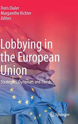 Lobbying in the European Union: Strategies, Dynamics  and Trends