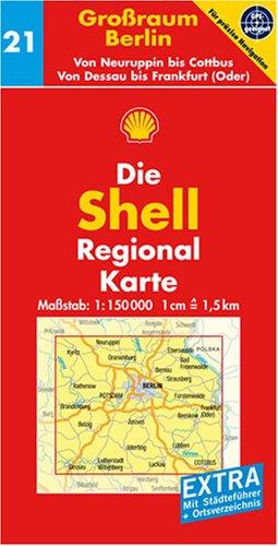 Shell Regionalkarte 21. Grossraum Berlin 1 : 150 000: Von Neuruppin bis Cottbus. Von Dessau bis Frankfurt (Oder)