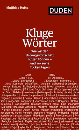 Kluge Wörter: Wie wir den Bildungswortschatz nutzen können - und wo seine Tücken liegen (Duden - Sachbuch)