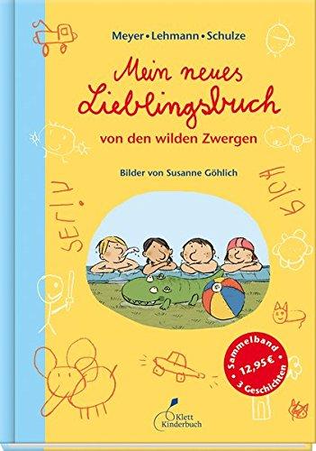 Mein neues Lieblingsbuch von den wilden Zwergen: Die wilden Zwerge. Sammelband 2. Kindergartenreihe