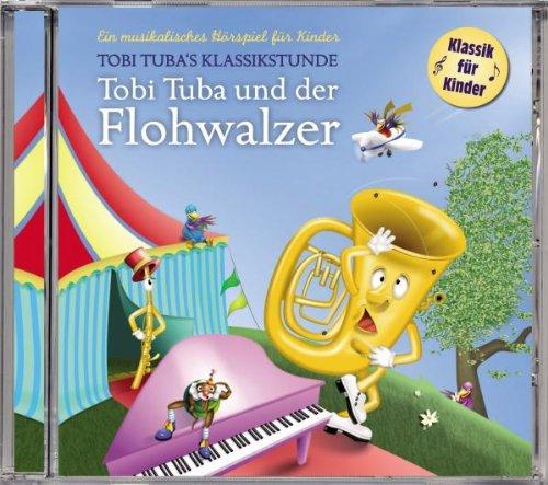 Tobi Tuba und der Flohwalzer (Klassikhörspiel)