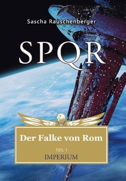 SPQR - Der Falke von Rom: Teil 1: IMPERIUM