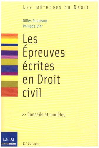 Les épreuves écrites en droit civil : conseils et modèles : résumé, note de synthèse, commentaire de texte, rédaction d'actes et de jugements, méthodes et modèles