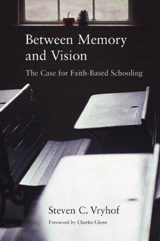 Between Memory and Vision: The Case for Faith-Based Schooling