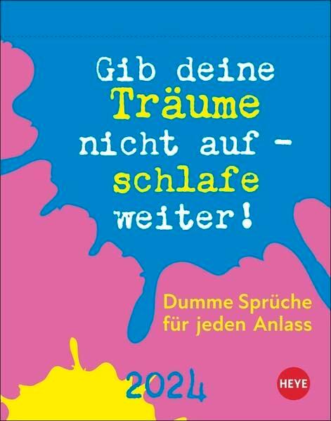 Dumme Sprüche für jeden Anlass Tagesabreißkalender 2024: Dumme Sprüche für jeden Anlass