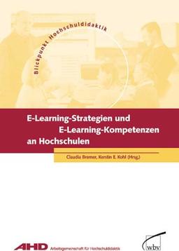 E-Learning-Strategien und E-Learning-Kompetenzen an Hochschulen