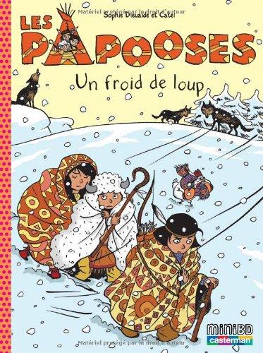 Les Papooses. Vol. 7. Un froid de loup