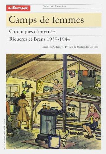 Camps de femmes : chroniques d'internées, Rieucros et Brens, 1939-1944