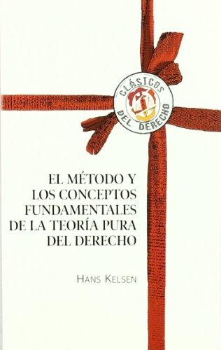 El método y los conceptos fundamentales de la teoría pura del Derecho (Clásicos del Derecho)