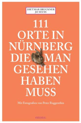 111 Orte in Nürnberg die man gesehen haben muss