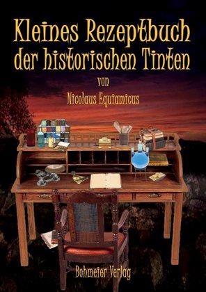 Kleines Rezeptbuch der historischen Tinten