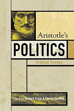 Aristotle's Politics: Critical Essays (Critical Essays on the Classics Series)