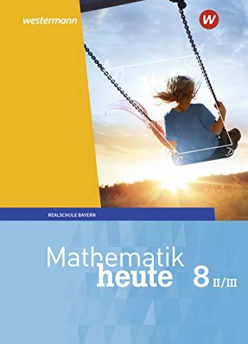 Mathematik heute - Ausgabe 2017 für Bayern: Schülerband 8 WPF II/III