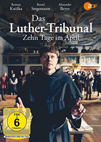 Das Luther-Tribunal. Zehn Tage im April