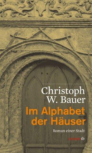 Im Alphabet der Häuser. Roman einer Stadt