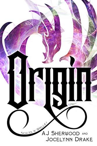 Origin (Scales 'N' Spells, Band 1)