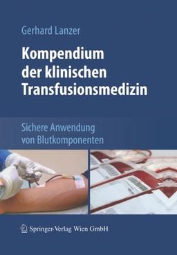 Kompendium der Klinischen Transfusionsmedizin: Sichere Anwendung von Blutkomponenten (German Edition)