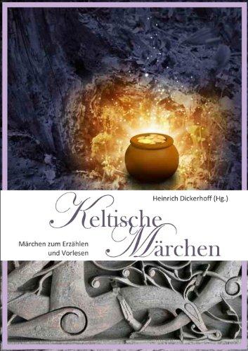 Keltische Märchen: Zum Erzählen und Vorlesen